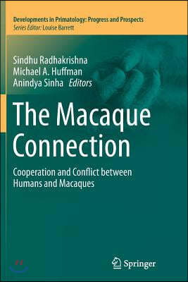 The Macaque Connection: Cooperation and Conflict Between Humans and Macaques