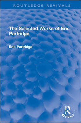 Selected Works of Eric Partridge