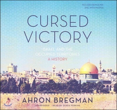 Cursed Victory Lib/E: Israel and the Occupied Territories; A History