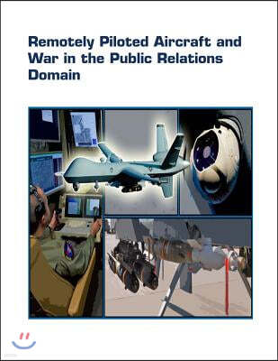 Remotely Piloted Aircraft and War in the Public Relations Domain