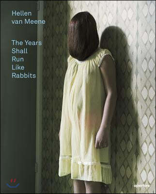 Hellen Van Meene: The Years Shall Run Like Rabbits