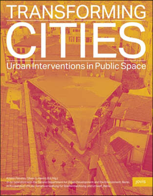 Transforming Cities: Urban Interventions in Public Space