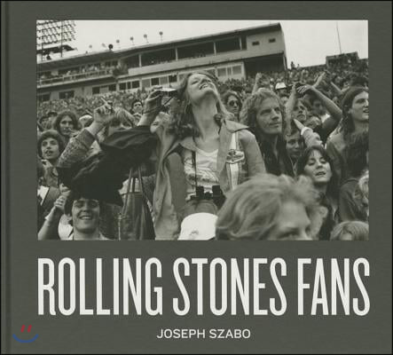 Joseph Szabo: Rolling Stones Fans | Szabo | Distributed Art Pub
