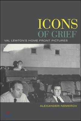 Icons of Grief: Val Lewton's Home Front Pictures