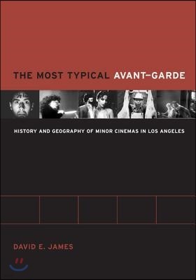 The Most Typical Avant-Garde: History and Geography of Minor Cinemas in Los Angeles