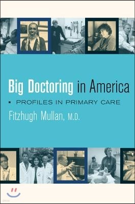 Big Doctoring in America: Profiles in Primary Care