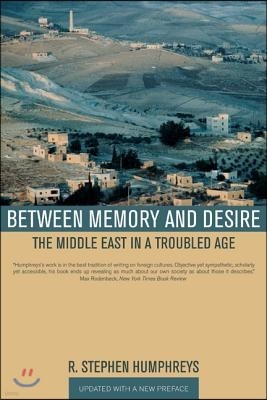 Between Memory and Desire: The Middle East in a Troubled Age