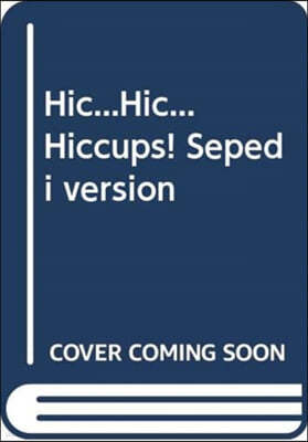 Hic...Hic... Hiccups! Sepedi Version