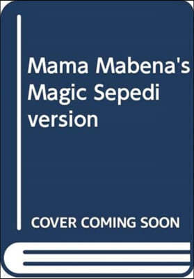 Mama Mabena's Magic Sepedi Version