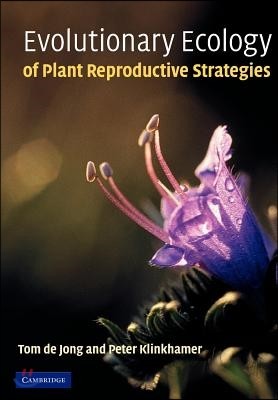 Evolutionary Ecology of Plant Reproductive Strategies