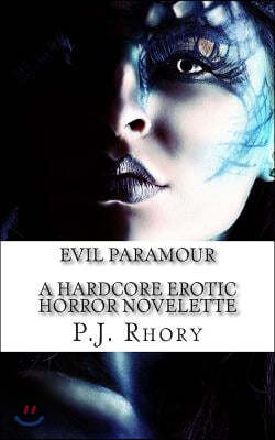 Evil Paramour: A Hardcore Erotic Horror Novelette