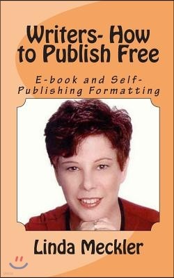 Writers-How to Publish Free: Format E-Books and Printed Books