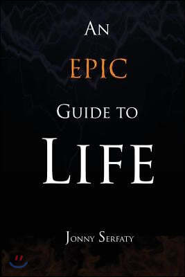 An Epic Guide to Life