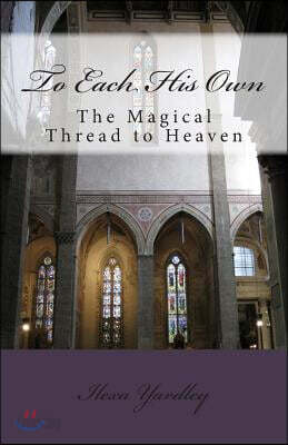 To Each His Own: The Magical Thread to Heaven