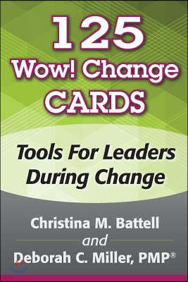 125 Wow! Change Cards: Tools For Leaders During Change