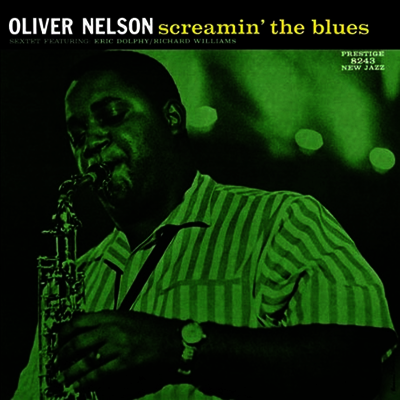 Oliver Nelson — Screamin' The Blues (Remastered) 앨범 커버