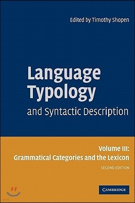 Language Typology and Syntactic Description: Volume 3, Grammatical Categories and the Lexicon