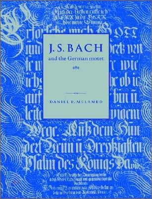 J. S. Bach and the German Motet