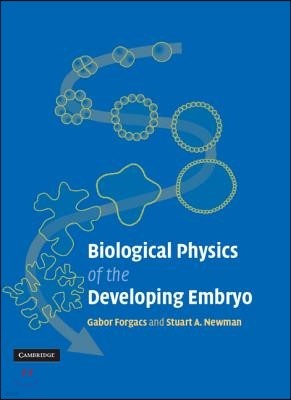 Biological Physics of the Developing Embryo