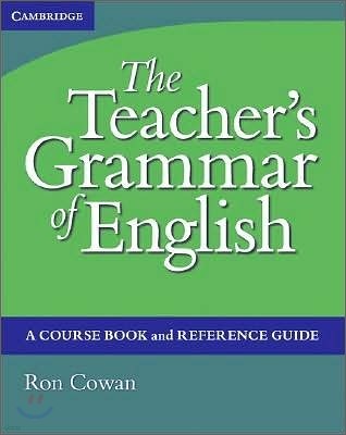 The Teacher's Grammar of English : A Course Book and Reference Guide, with Answers