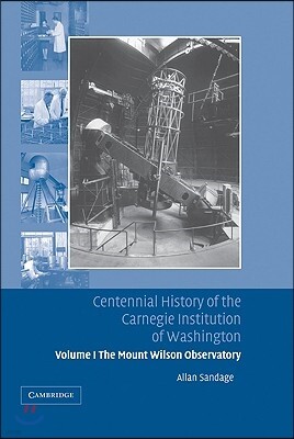 Cambridge Univ Pr Centennial History of the Carnegie Institution of Washington: Volume 1, the Mount Wilson Observatory: Breaking the Code of Cosmic Evolution