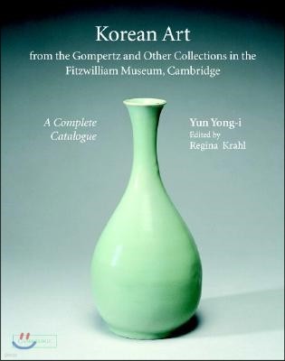 Korean Art from the Gompertz and Other Collections in the Fitzwilliam Museum: A Complete Catalogue
