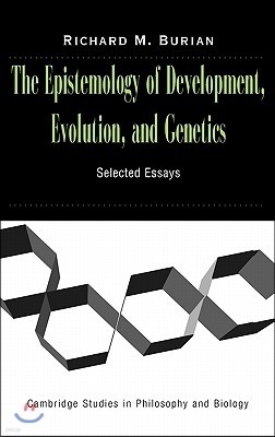 The Epistemology of Development, Evolution, and Genetics