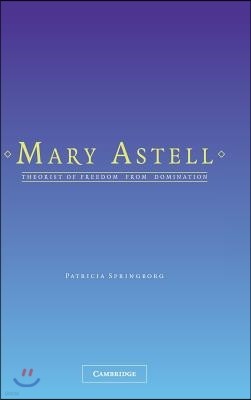 Mary Astell: Theorist of Freedom from Domination