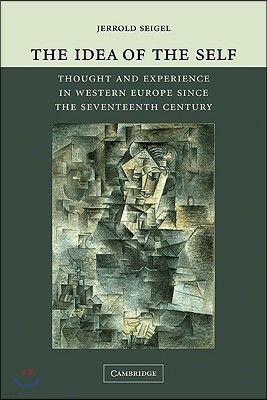 The Idea of the Self: Thought and Experience in Western Europe Since the Seventeenth Century