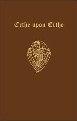The Middle English Poem Erthe Upon Erthe, Printed from 24 Manuscripts
