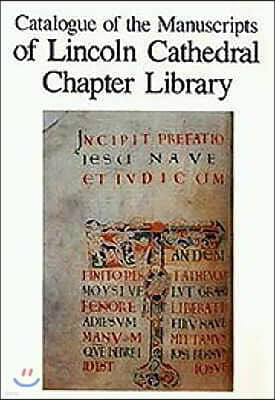 Catalogue of the Manuscripts of Lincoln Cathedral Chapter Library