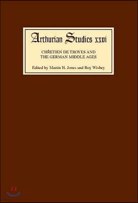 Chretien de Troyes and the German Middle Ages: Papers from an International Symposium