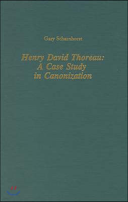 Henry David Thoreau: A Case Study in Canonization