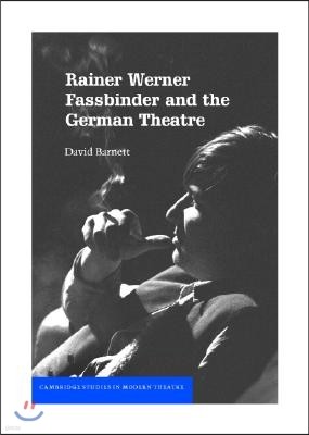 Rainer Werner Fassbinder and the German Theatre