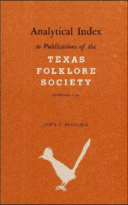 Analytical Index to Publications of the Texas Folklore Society