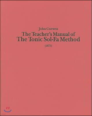 The Teacher's Manual of the Tonic Sol-fa Method