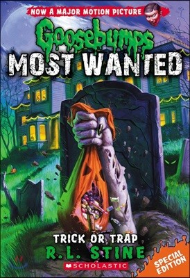 Trick or Trap (Goosebumps Most Wanted: Special Edition #3): Volume 3