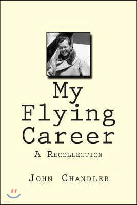 My Flying Career: A Recollection