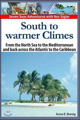 South to warmer Climes: From the North Sea to the Mediterranean and back across the Atlantic to the Caribbean.