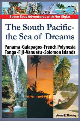 The South Pacific - the Sea of Dreams: Panama - Galapagos - French Polynesia - Tonga - Fiji - Vanuatu - Solomon Islands