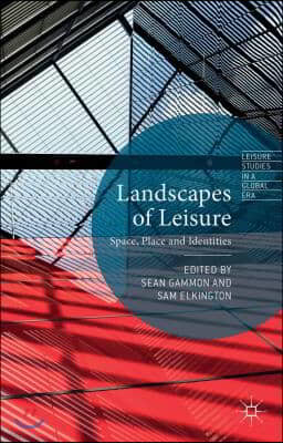 Landscapes of Leisure: Space, Place and Identities