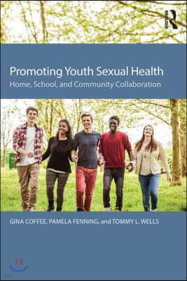 Promoting Youth Sexual Health: Home, School, and Community Collaboration