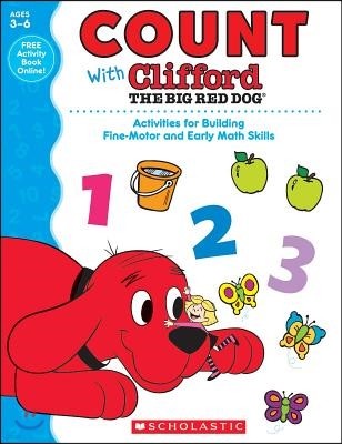 Count with Clifford the Big Red Dog: Activities for Building Fine-Motor and Early Math Skills