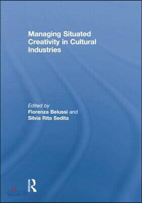 Managing situated creativity in cultural industries