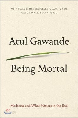 Being Mortal: Medicine and What Matters in the End
