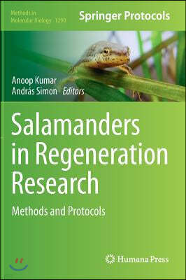 Salamanders in Regeneration Research: Methods and Protocols