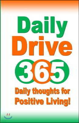 Daily Drive 365: Daily thoughts for Positive Living