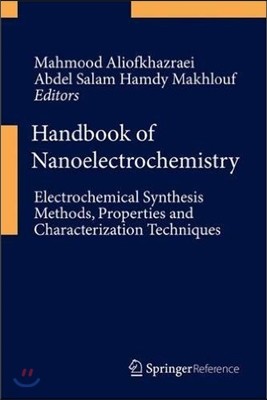 Handbook of Nanoelectrochemistry: Electrochemical Synthesis Methods, Properties, and Characterization Techniques