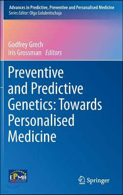 Preventive and Predictive Genetics: Towards Personalised Medicine