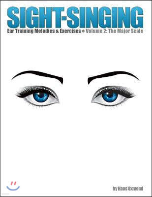 Createspace Independent Pub Sight-Singing - Ear Training Melodies & Exercises: Volume 2, The Major Scale